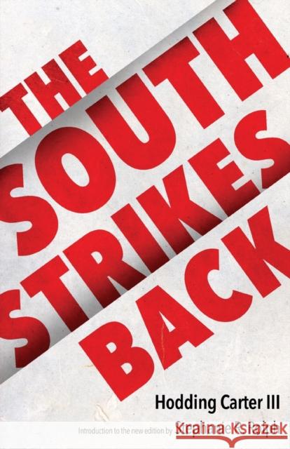 The South Strikes Back Hodding Carter Stephanie R. Rolph 9781496840288 University Press of Mississippi - książka