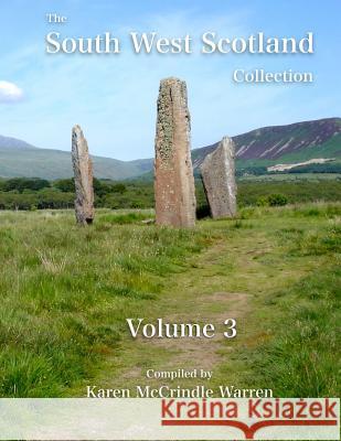 The South West Scotland Collection: Volume 3 Karen McCrindle Warren 9781539978145 Createspace Independent Publishing Platform - książka