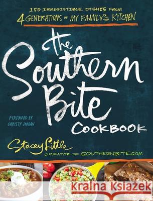 The Southern Bite Cookbook: More Than 150 Irresistible Dishes from 4 Generations of My Family's Kitchen Stacey Little Christy Jordan 9781401605438 Thomas Nelson Publishers - książka
