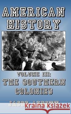 The Southern Colonies Jacob Abbott 9781389628504 Blurb - książka