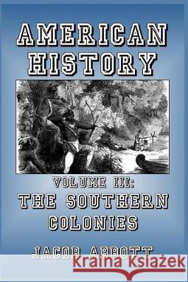 The Southern Colonies Jacob Abbott 9781389628511 Blurb - książka