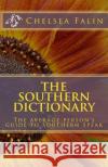 The Southern Dictionary: The average person's guide to Southern Speak Hammond, Robert 9781477494790 Createspace