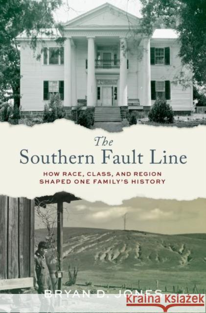 The Southern Fault Line: How Race, Class, and Region Shaped One Family's History Bryan Jones 9780197770429 Oxford University Press Inc - książka