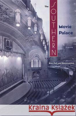 The Southern Movie Palace: Rise, Fall, and Resurrection Jones, Janna 9780813026053  - książka