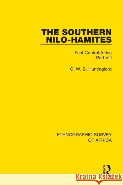 The Southern Nilo-Hamites: East Central Africa Part VIII G. W. B. Huntingford 9781138232198 Routledge - książka