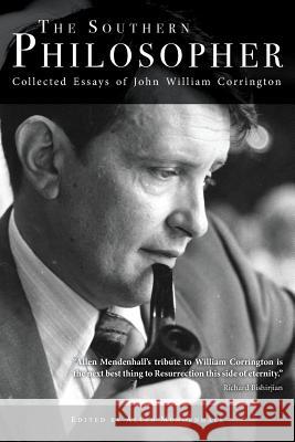 The Southern Philosopher: Collected Essays of John William Corrington John William Corrington, Allen Mendenhall 9781940771373 University of North Georgia - książka