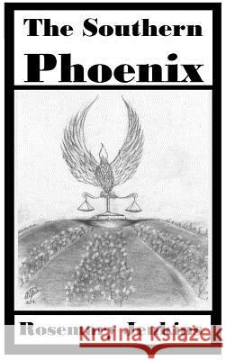 The Southern Phoenix Rosemary Jenkins, Steven B B Jacobs 9780999322680 Meredith McGee DBA Meredith Etc - książka