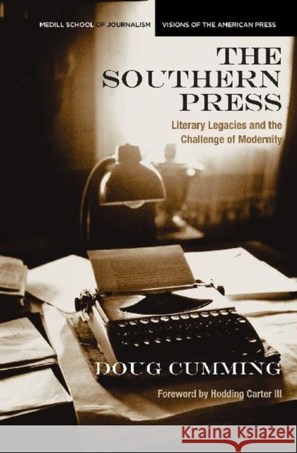The Southern Press: Literary Legacies and the Challenge of Modernity Cumming, Doug 9780810123946 Northwestern University Press - książka