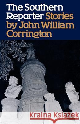 The Southern Reporter and Other Stories John William Corrington 9780807124888 Louisiana State University Press - książka
