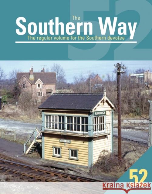 The Southern Way 52: The Regular Volume for the Southern devotee Kevin Robertson (Author) 9781909328990 Crecy Publishing - książka