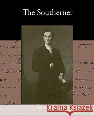 The Southerner - A Romance of the Real Lincoln Thomas Dixon 9781438535722 Book Jungle - książka