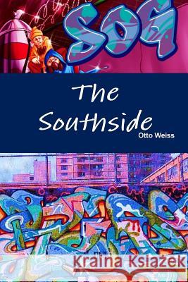 The Southside Otto Weiss 9781387270859 Lulu.com - książka