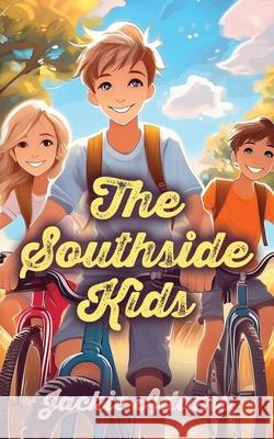 The Southside Kids Jackie Adams 9781959620204 Booklocker.com - książka