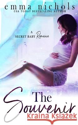 The Souvenir: A Secret Baby Romance Emma Nichols 9781659804874 Independently Published - książka