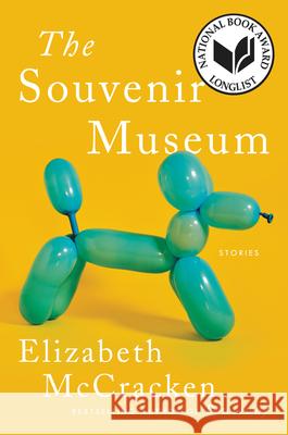 The Souvenir Museum: Stories Elizabeth McCracken 9780062971258 HarperCollins Publishers Inc - książka