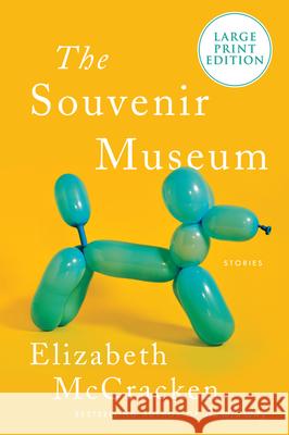 The Souvenir Museum: Stories Elizabeth McCracken 9780063063167 HarperLuxe - książka