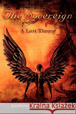 The Sovereign: A Lost Throne Zagar, Anthony Dragutin 9781425965594 Authorhouse - książka