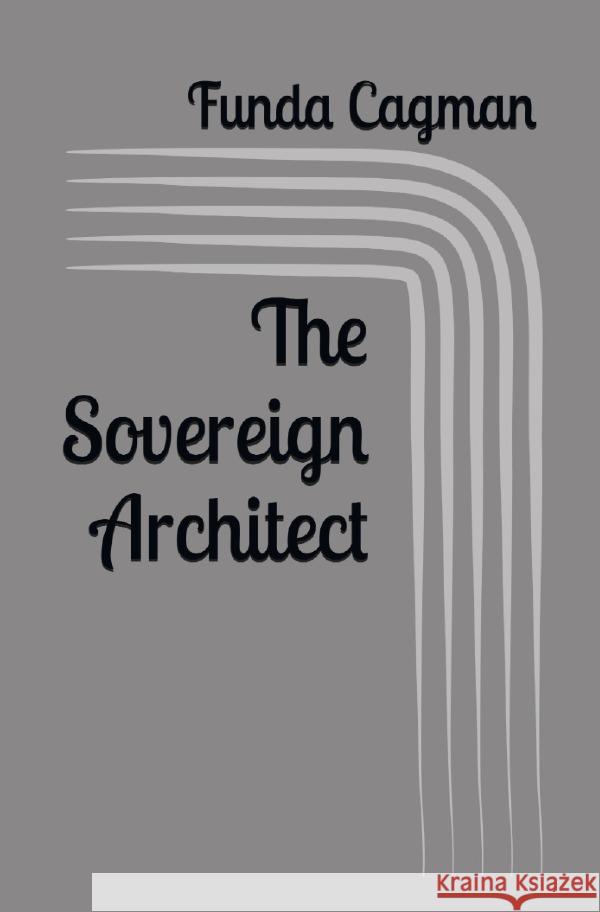 The Sovereign Architect Cagman, Funda 9783565147199 epubli - książka