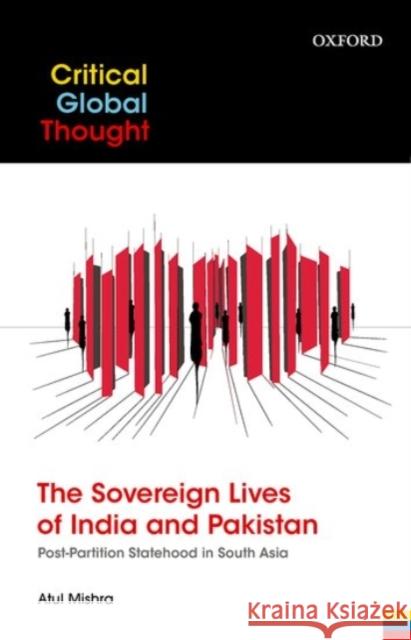 The Sovereign Lives of India and Pakistan: Post-Partition Statehood in South Asia Atul Mishra 9780190130879 Oxford University Press, USA - książka