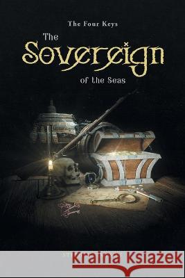 The Sovereign of the Seas: The Four Keys Stephen Simpson   9781959365105 Blueprint Press Internationale - książka