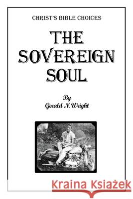 The Sovereign Soul Gerald Wright   9781732247178 Biblical-Books Publications - książka