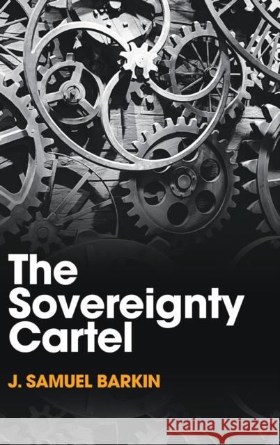 The Sovereignty Cartel J. Samuel Barkin 9781316518809 Cambridge University Press - książka