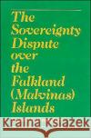 The Sovereignty Dispute Over the Falkland (Malvinas) Islands Gustafson, Lowell S. 9780195041842 Oxford University Press