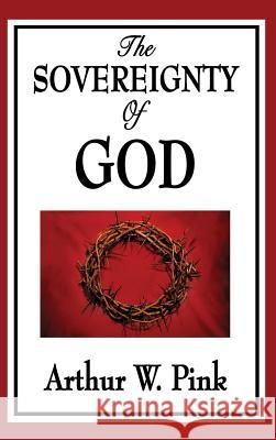 The Sovereignty of God Arthur W. Pink 9781515433774 Wilder Publications - książka