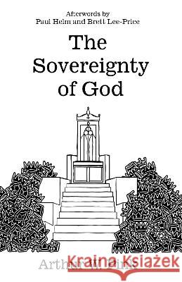 The Sovereignty of God Arthur Pink, Paul Helm, Brett Lee-Price 9781922584069 Tulip Publishing - książka