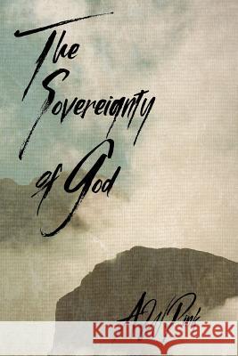 The Sovereignty of God A. W. Pink 9781943133413 Gideon House Books - książka