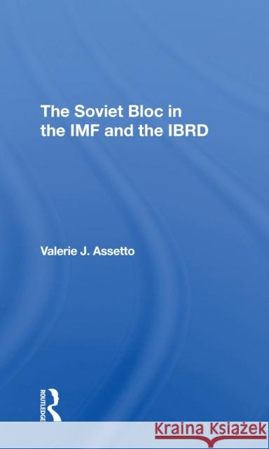 The Soviet Bloc in the IMF and the Ibrd Valerie J. Assetto 9780367311421 Routledge - książka