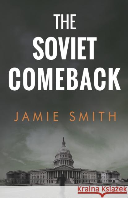 The Soviet Comeback Jamie Smith 9781800160491 Pegasus Elliot Mackenzie Publishers - książka