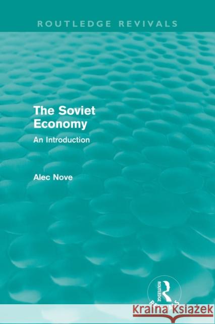 The Soviet Economy (Routledge Revivals) Nove, Alec 9780415684941 Routledge - książka