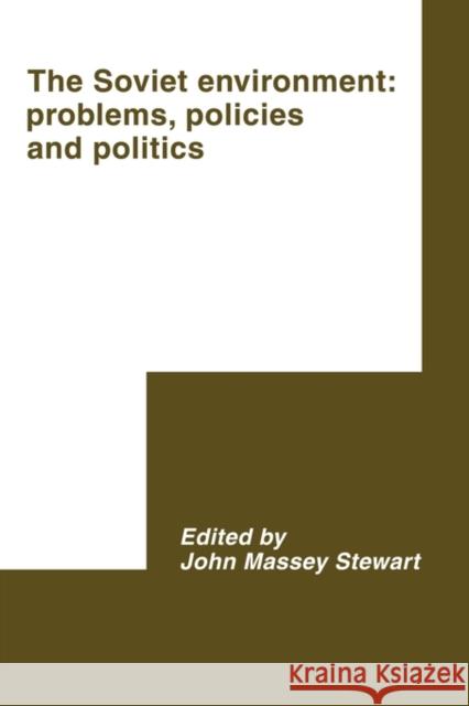 The Soviet Environment: Problems, Policies and Politics Stewart, John Massey 9780521117487 Cambridge University Press - książka