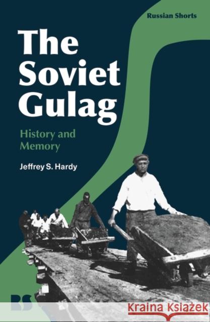 The Soviet Gulag: History and Memory Jeffrey S. Hardy Eugene M. Avrutin Stephen M. Norris 9781350128187 Bloomsbury Publishing PLC - książka