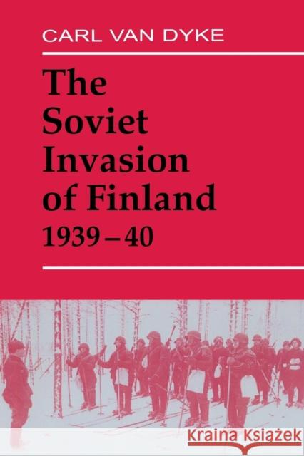 The Soviet Invasion of Finland, 1939-40 Carl Va 9780714643144 Frank Cass Publishers - książka