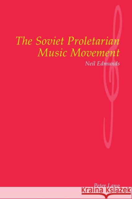 The Soviet Proletarian Music Movement Neil Edmunds Neil Edmonds  9783906766133 Verlag Peter Lang - książka