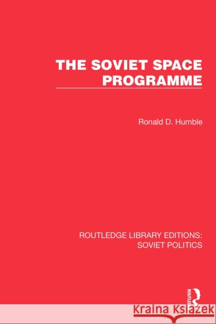 The Soviet Space Programme Ronald D. Humble 9781032675497 Routledge - książka