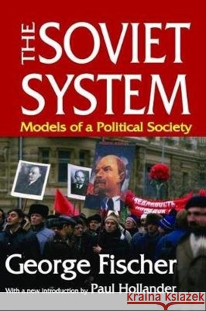 The Soviet System: Models of a Political Society George Fischer 9781138538733 Routledge - książka