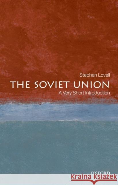 The Soviet Union: A Very Short Introduction Stephen Lovell 9780199238484 Oxford University Press - książka