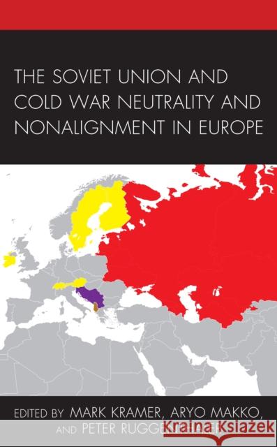 The Soviet Union and Cold War Neutrality and Nonalignment in Europe  9781793631947 Lexington Books - książka