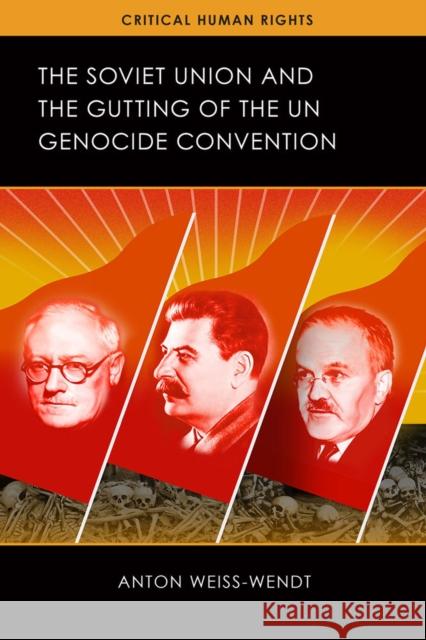 The Soviet Union and the Gutting of the UN Genocide Convention Weiss-Wendt, Anton 9780299312909 University of Wisconsin Press - książka