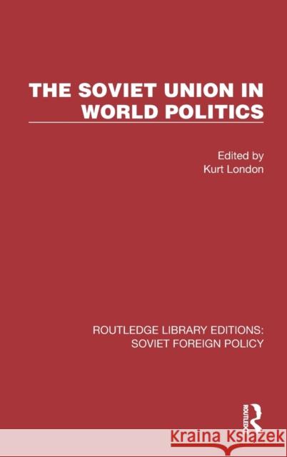 The Soviet Union in World Politics  9781032349749 Taylor & Francis Ltd - książka