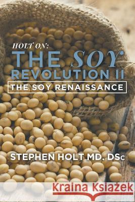 The Soy Revolution II Stephen Holt MD Dsc 9781640452077 Litfire Publishing, LLC - książka