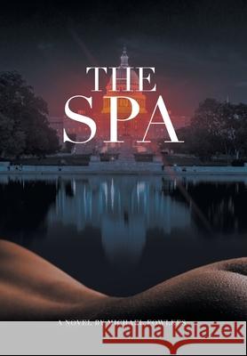 The Spa Michael Fowlkes 9781682354001 Strategic Book Publishing & Rights Agency, LL - książka