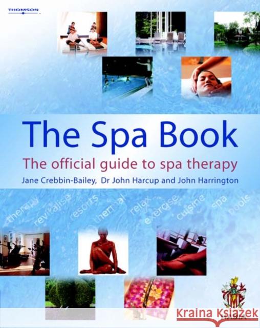 The Spa Book: The Official Guide to Spa Therapy Crebbin-Bailey, James 9781861529176  - książka