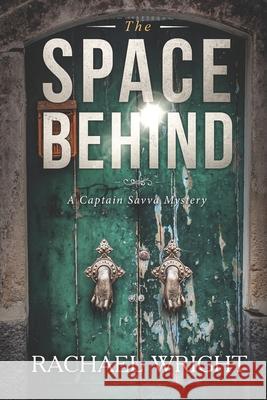 The Space Behind: Captain Savva Mysteries Book 3 Rachael Wright 9781692079741 Independently Published - książka