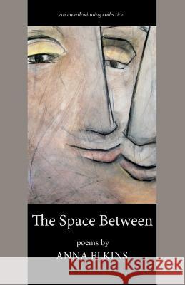 The Space Between Anna Elkins 9780615891415 Wordbody - książka