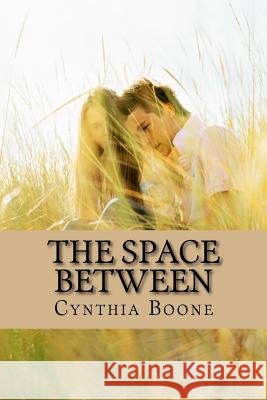 The Space Between Cynthia Boone 9781533511393 Createspace Independent Publishing Platform - książka