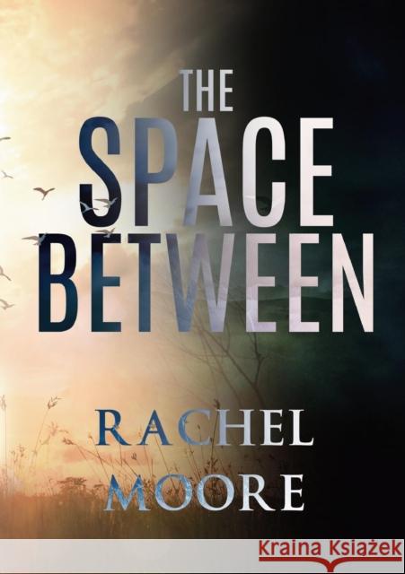 The Space Between Rachel Moore 9781788303811 Olympia Publishers - książka